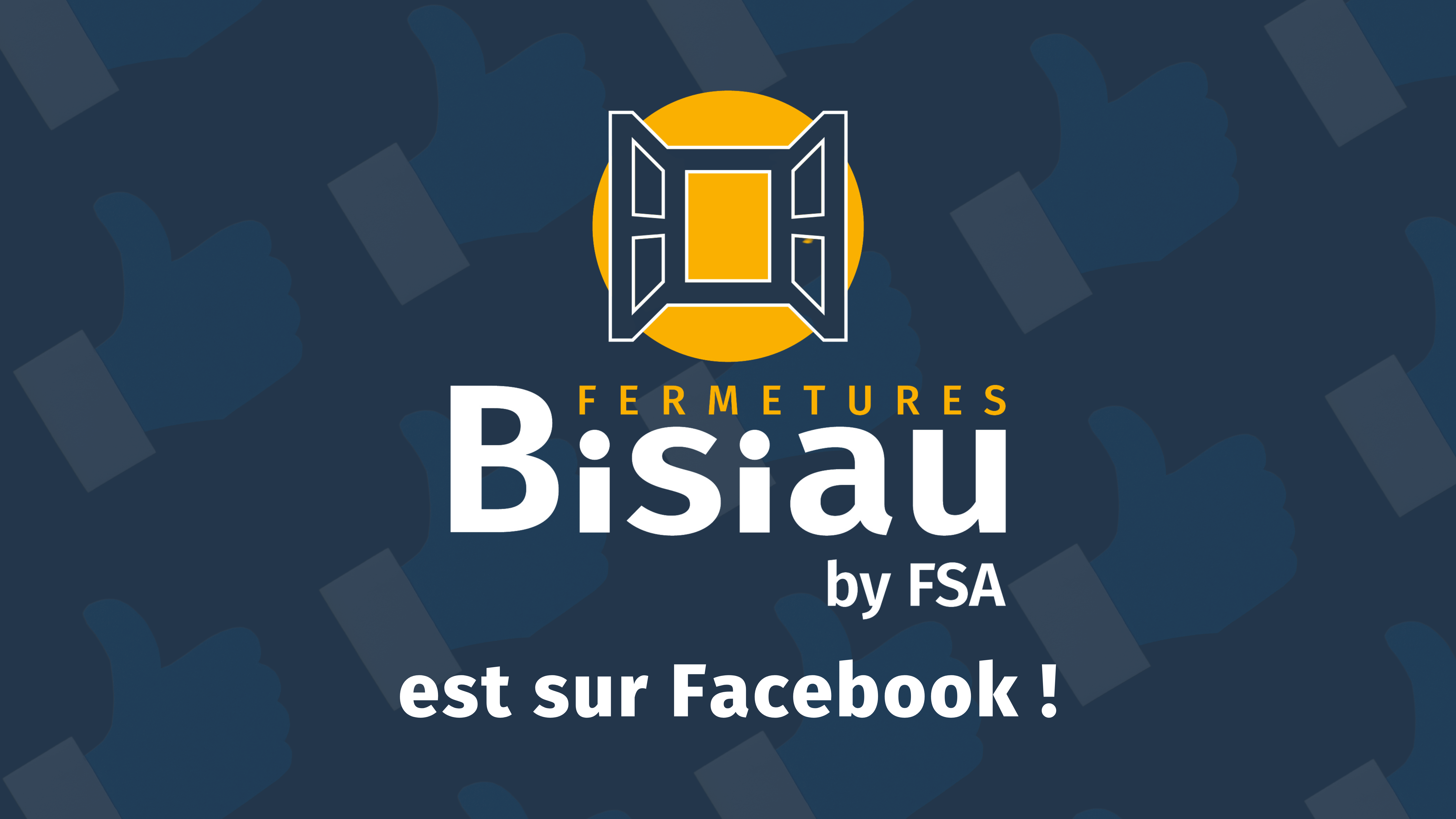 Arrivée sur facebook de Fermetures Bisiau by FSA